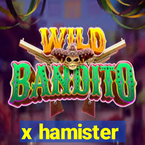 x hamister